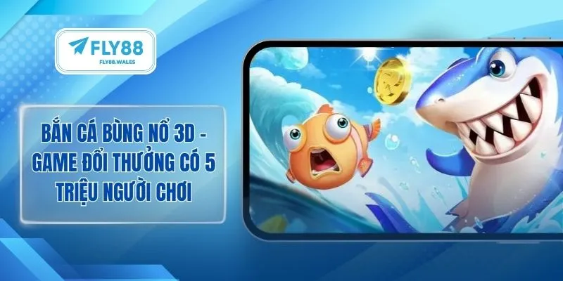 bắn cá bùng nổ 3d