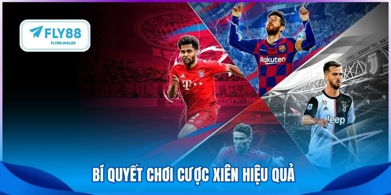 Bí quyết chơi cược xiên hiệu quả 