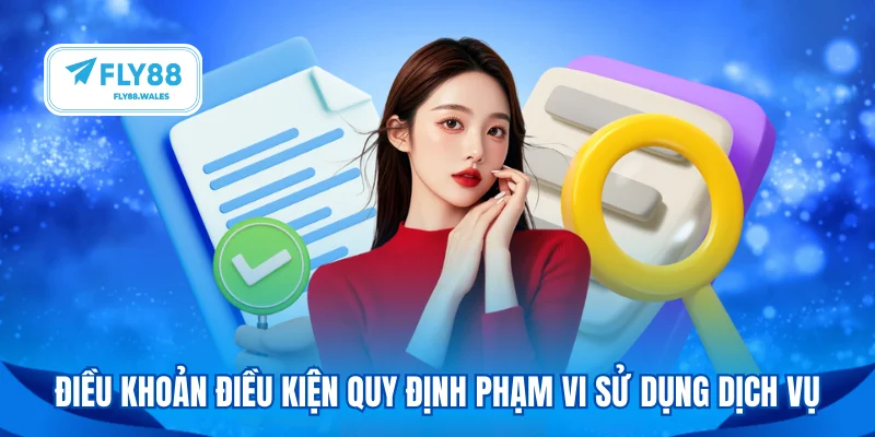 Điều khoản điều kiện quy định phạm vi sử dụng dịch vụ