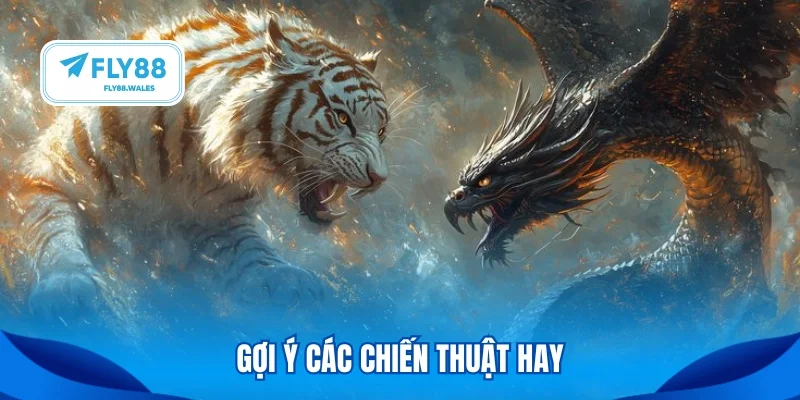 Gợi ý các chiến thuật hay