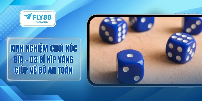 Kinh nghiệm chơi xóc đĩa