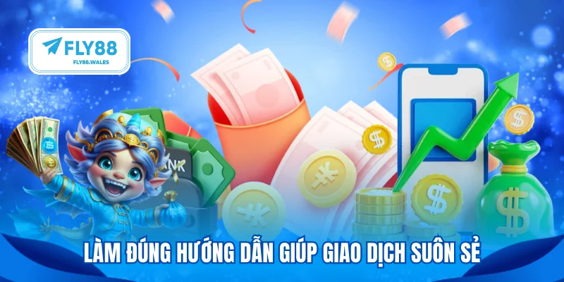 Làm đúng hướng dẫn giúp giao dịch suôn sẻ