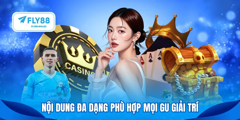Nội dung đa dạng phù hợp mọi gu giải trí