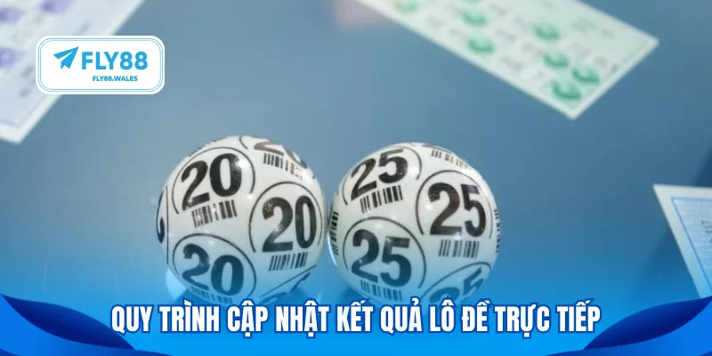 Quy trình cập nhật kết quả lô đề trực tiếp