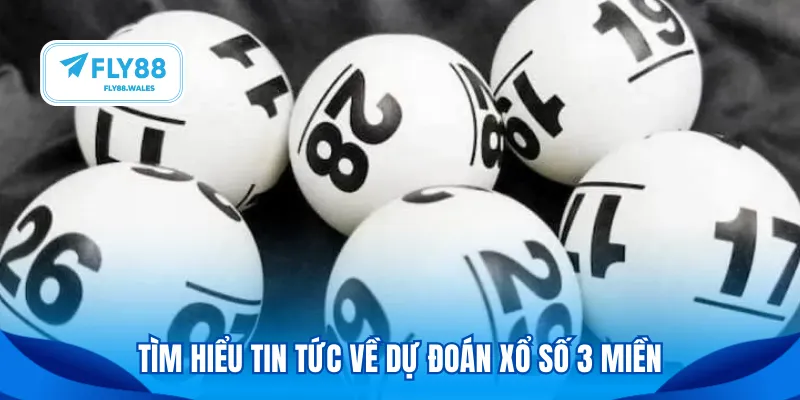 Tìm hiểu tin tức về dự đoán xổ số 3 miền